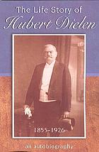 The life story of Hubert Dielen (1855-1926) : an autobiography