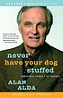 Never have your dog stuffed : and other things I've learned