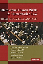 International human rights and humanitarian law : treaties, cases and analysis