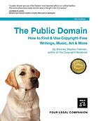 The public domain : how to find & use copyright-free writings, music, art & more