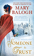 Someone to trust : a Westcott novel by  Mary Balogh 