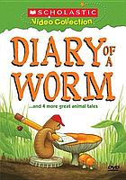 Diary of a worm : --and 4 more great animal tales