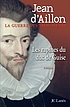Les rapines du duc de Guise : roman 著者：  Jean d' Aillon 