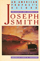 An American prophet's record : the diaries and journals of Joseph Smith