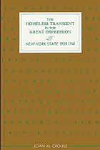 The homeless transient in the Great Depression : New York State, 1929-1941