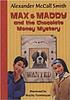 Max and Maddy and the chocolate money mystery de Alexander McCall Smith
