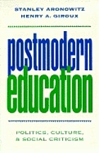 Postmodern education : politics, culture, and social criticism