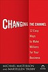 Changing the channel : 12 easy ways to make millions... por Michael Masterson