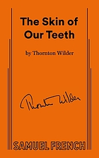 The skin of our teeth : play in three acts