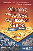 Winning the college admission game : strategies for parents ; Winning the college admission game : strategies for students