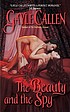 The beauty and the spy 著者： Gayle Callen
