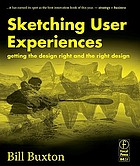Sketching user experiences : getting the design right and the right design