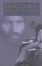 Merton & Hesychasm : the prayer of the heart : the Eastern Church