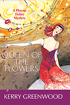 Queen of the flowers : a Phryne Fisher mystery