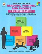Month-by-month reading and writing for kindergarten : systematic, multilevel instruction