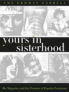 Yours in sisterhood : Ms. magazine and the promise of popular feminism