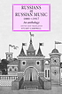 Russians on Russian music, 1880-1917 : an anthology