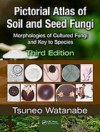 Pictorial atlas of soil and seed fungi : morphologies of cultured fungi and key to species