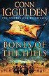 Bones of the hills by  Conn Iggulden 