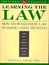 Learning the Law: Success in Law School and Beyond Cover Art