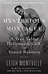 The mysterious Montague : a true tale of Hollywood,... von Leigh Montville