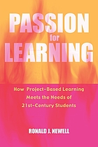 Passion for learning : how project-based learning meets the needs of 21st century students