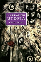 Narrating utopia : ideology, gender, form in utopian literature