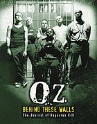 Oz : behind these walls : the journal of Augustus Hill.