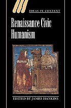 Renaissance civic humanism : reappraisals and reflections