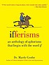 Ifferisms : an anthology of aphorisms that begin... by  Mardy Grothe 