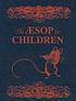The Aesop for children de Aesop.