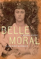 Belle Moral : a natural history