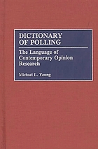 Dictionary of polling : the language of contemporary opinion research
