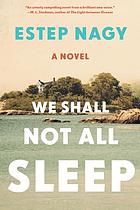 We shall not all sleep : a novel