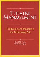 Theatre management : producing and managing the performing arts