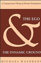 The ego and the dynamic ground : a transpersonal theory of human development