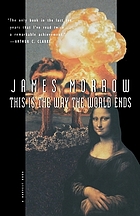 This is the way the world ends : a novel