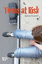 Teens at risk : opposing viewpoints