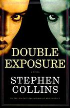 Double exposure : a novel