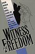 Witness for freedom : African American voices on race, slavery, and emancipation