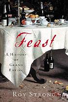 Feast : a history of grand eating