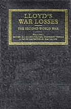 Lloydʼs war losses : the Second World War, 3 September 1939-14 August 1945.