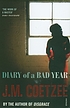 Diary of a bad year by J  M Coetzee