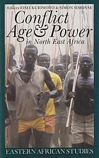 Conflict, age & power in North East Africa : age systems in transition