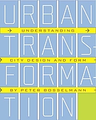 Urban transformation : understanding city design and form