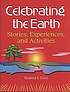 Celebrating the earth : stories, experiences,... por Norma J Livo