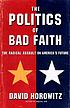 The politics of bad faith : the radical assault on America's future