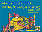 Alexander and the terrible, horrible, no good, very bad day.