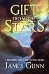 Gift from the stars by  James E Gunn 