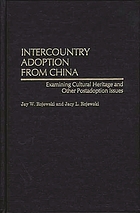 Intercountry adoption from China : examining cultural-heritage and other postadoption issues